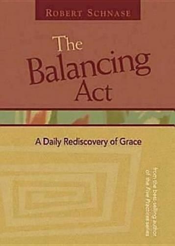 The Balancing ACT: A Daily Rediscovery of Grace