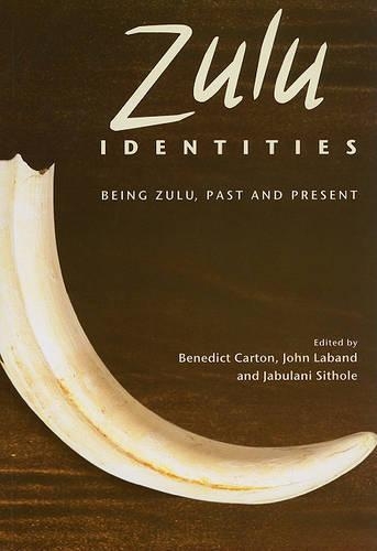 Zulu Identities: Being Zulu, Past and Present(Columbia/Hurst)