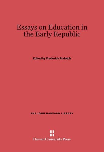 Essays on Education in the Early Republic