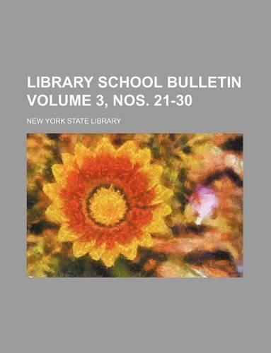 Library School Bulletin Volume 3, Nos. 21-30