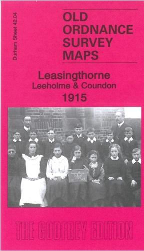 Leasingthorne, Leeholme & Coundon 1915: County Durham Sheet 42.04(Old Ordnance Survey Maps of County Durham)