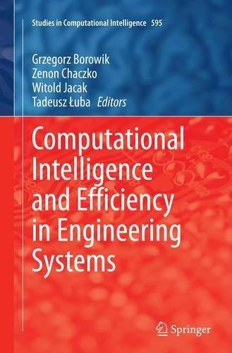 Computational Intelligence and Efficiency in Engineering Systems: (595 Studies in Computational Intelligence)