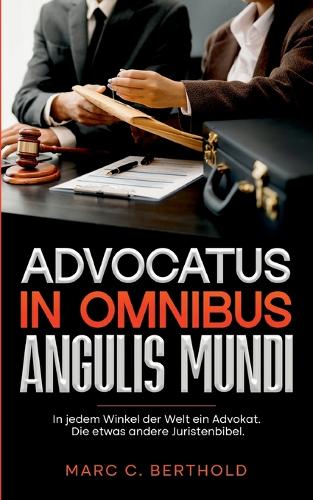 Advocatus in omnibus angulis mundi