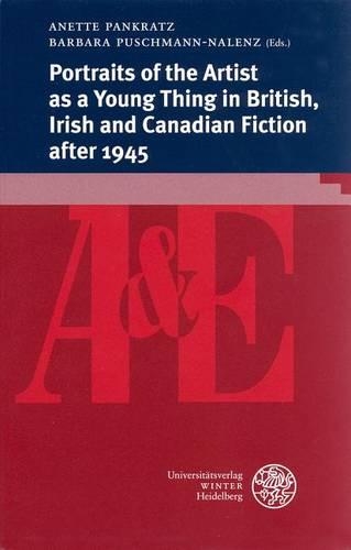 Portraits of the Artist as a Young Thing in British, Irish and Canadian Fiction After 1945