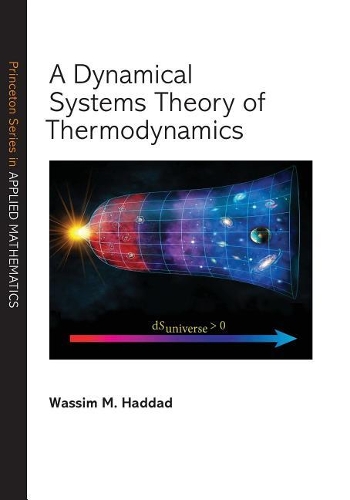 A Dynamical Systems Theory of Thermodynamics: (1 Princeton Applied Mathematics)