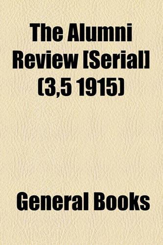 The Alumni Review [Serial] (3,5 1915)