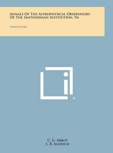 Annals of the Astrophysical Observatory of the Smithsonian Institution, V6