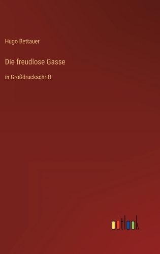Die freudlose Gasse: in Großdruckschrift