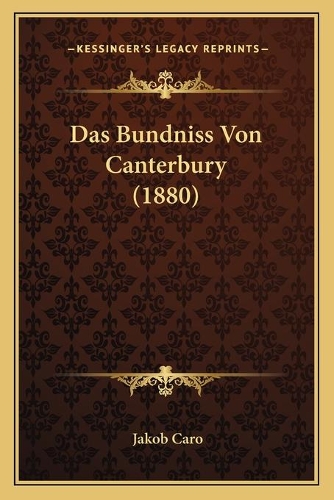 Das Bundniss Von Canterbury (1880)