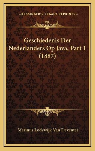 Geschiedenis Der Nederlanders Op Java, Part 1 (1887)