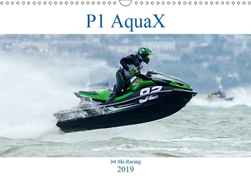 P1 AquaX 2019: AquaX is the fastest growing personal watercraft championship.(Calvendo Places)