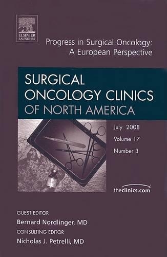 Progress in Surgical Oncology: a European Perspective, an Issue of Surgical Oncology Clinics