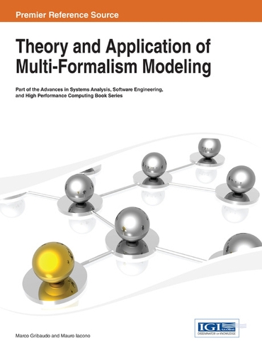 Theory and Application of Multi-Formalism Modeling: (Advances in Systems Analysis, Software Engineering, and High Performance Computing)