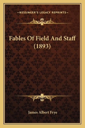 Fables Of Field And Staff (1893)