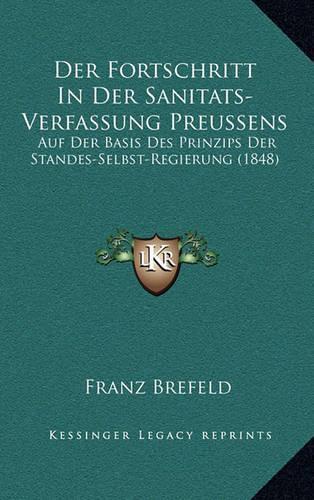 Der Fortschritt In Der Sanitats-Verfassung Preussens