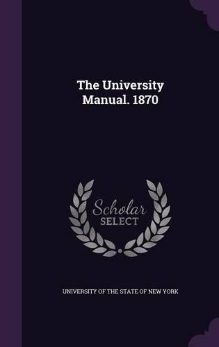 The University Manual. 1870