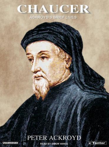Chaucer: Ackroyd's Brief Lives