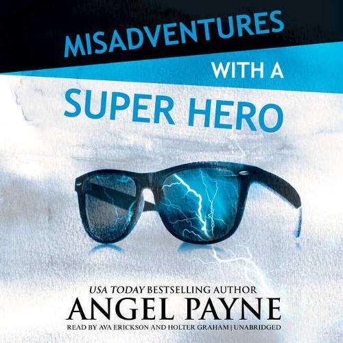Misadventures with a Super Hero: (3 Misadventures)