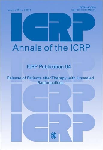ICRP Publication 94: Release of Patients after Therapy with Unsealed Radionuclides(Annals of the ICRP)