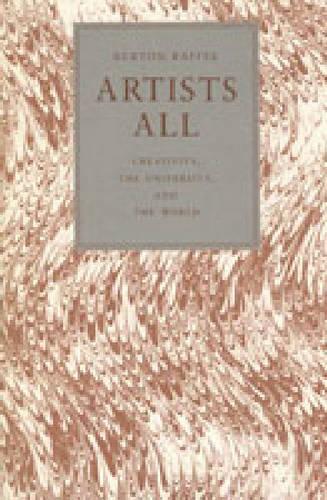 Artists All: Creativity, the University, and the World