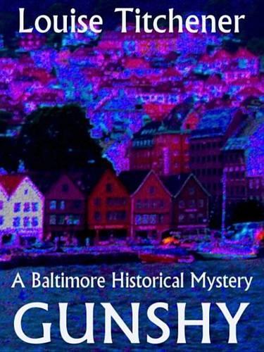 Gunshy, a Baltimore Historical Mystery