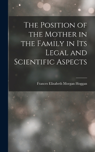 The Position of the Mother in the Family in Its Legal and Scientific Aspects