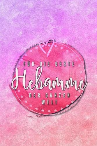 Für die beste Hebamme der ganzen Welt