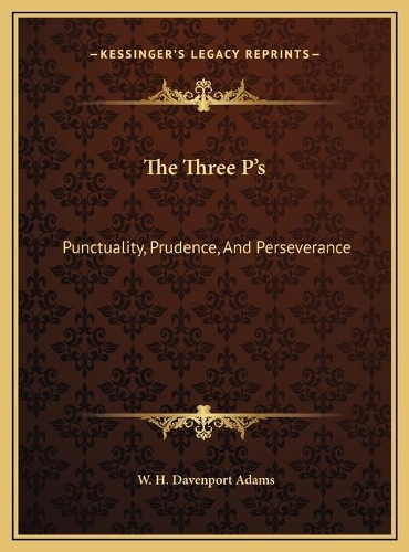 The Three P's: Punctuality, Prudence, And Perseverance