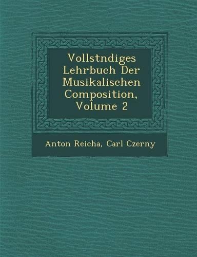 Vollst Ndiges Lehrbuch Der Musikalischen Composition, Volume 2
