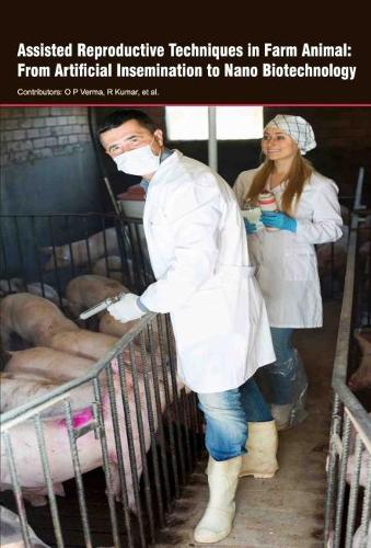 Assisted Reproductive Techniques in Farm Animal: From Artificial Insemination to Nano Biotechnology