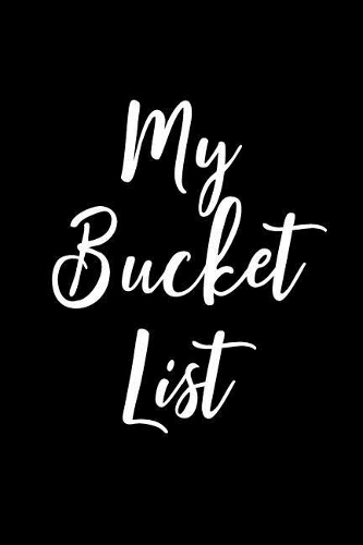 My Bucket List: Goal Setting Notebook