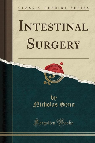Intestinal Surgery (Classic Reprint)