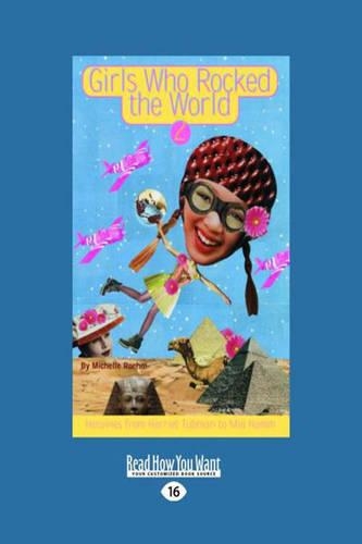 Girls Who Rocked the World 2: Heroines from Harriet Tubman to Mia Hamm