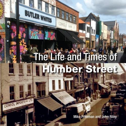 The Life and Times of Humber Street