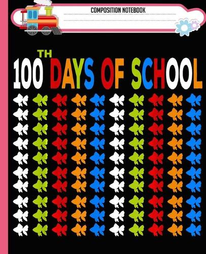 Composition Notebook: Funny 100th Days of School Fish for Kids Handwriting Practice Paper Workbook. Journal Blank Dotted Writing Sheets Notebook For Preschool And Kinderg