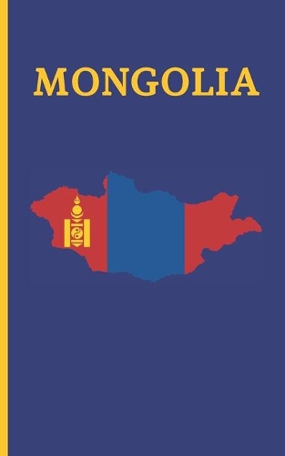Mongolia: Diario de Viaje. Edición Especial Bolsillo. Cuaderno Registro de Hoteles, Vuelos, Lista de Equipaje, Lugares a Visitar Y Más. Incluye Además Paginas