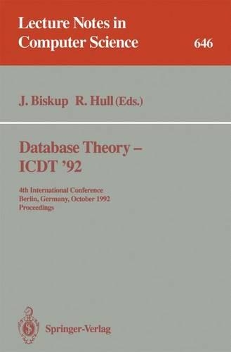 Database Theory - Icdt '92: 4th International Conference, Berlin, Germany, October 14-16, 1992. Proceedings(646 Lecture Notes in Computer Science)