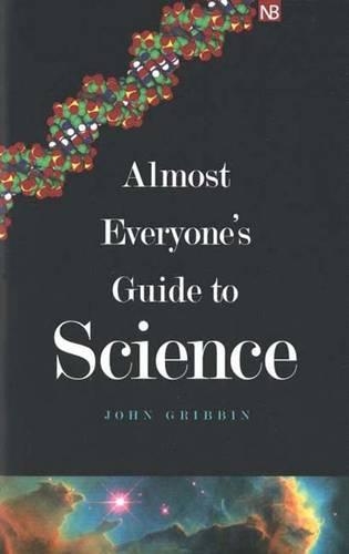 Almost Everyone's Guide to Science: The Universe, Life and Everything(Yale Nota Bene)