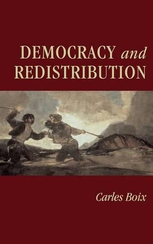 Democracy and Redistribution: (Cambridge Studies in Comparative Politics)
