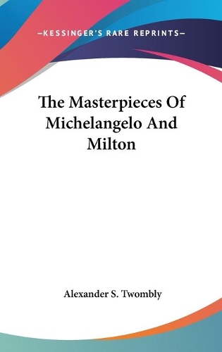The Masterpieces Of Michelangelo And Milton