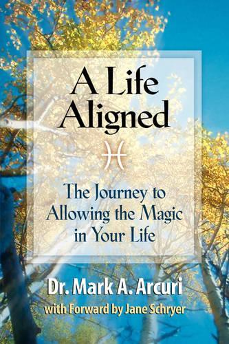 A Life Aligned: The Journey to Allowing the Magic in Your Life