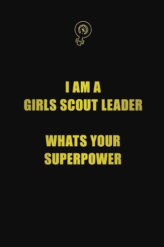 I am a girls scout leader