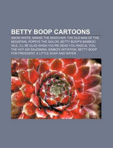 Betty Boop Cartoons: Snow White, Minnie the Moocher, the Old Man of the Mountain, Popeye the Sailor, Betty Boop's Bamboo Isle