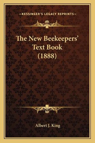 The New Beekeepers' Text Book (1888)
