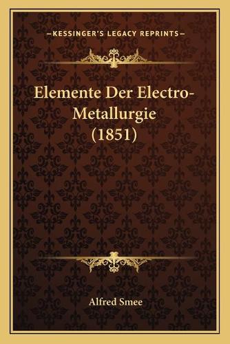 Elemente Der Electro-Metallurgie (1851)