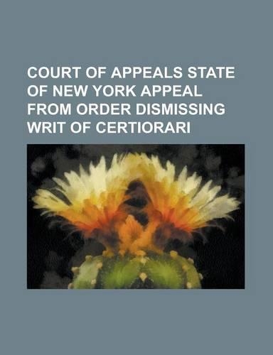 Court of Appeals State of New York Appeal from Order Dismissing Writ of Certiorari