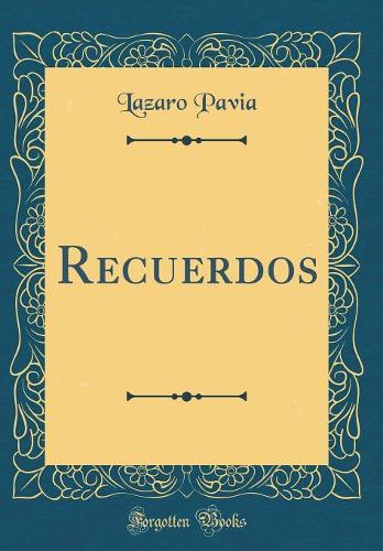 Recuerdos (Classic Reprint)