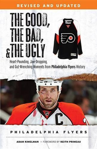The Good, the Bad, & the Ugly: Philadelphia Flyers