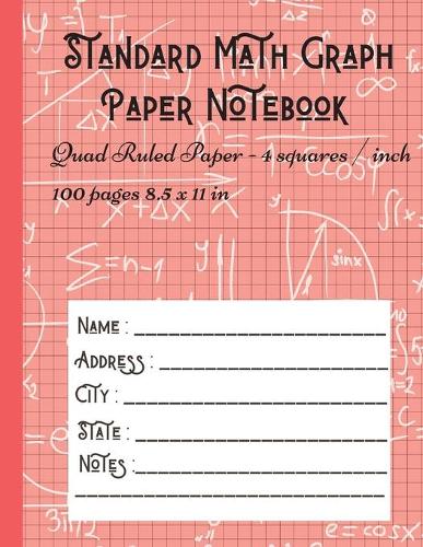 Standard Math Graph Paper Notebook - Quad Ruled Paper - 4 squares / inch
