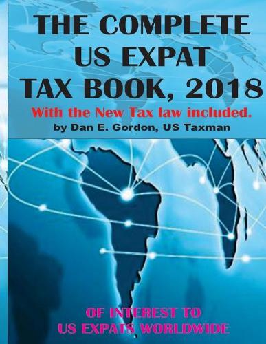 The Complete US Expat Tax Book, 2018